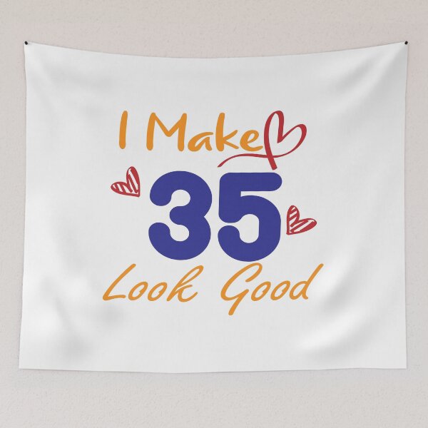 Item preview, I Make 35 Look Good! designed and sold by Cineraim Shop.