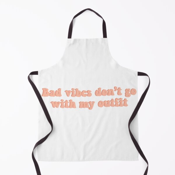 Item preview, bad vibes don't go with my outfit designed and sold by Sabrina Byrd.