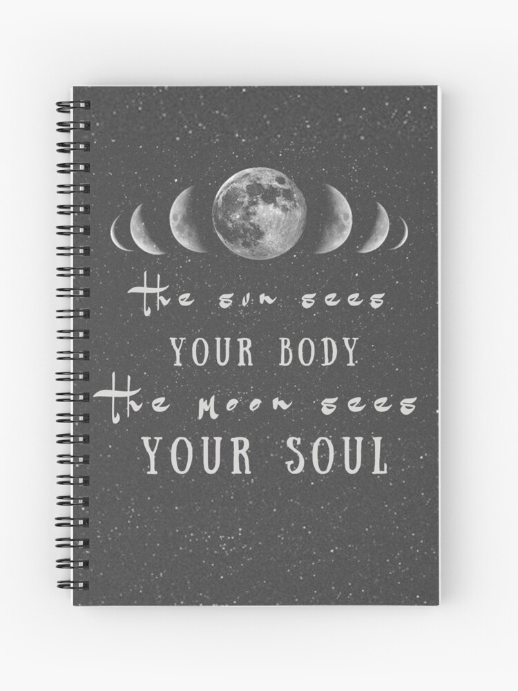 Cahier A Spirale Citation Du Soleil Et De La Lune Corps Et Ame Etoile Par Sarahsart1 Redbubble