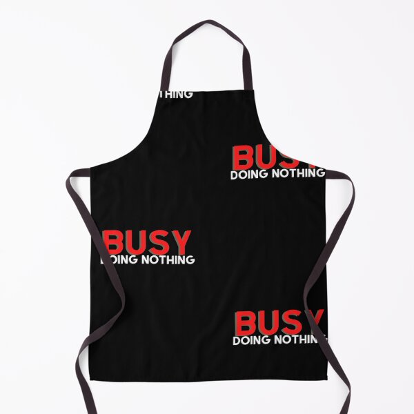 Item preview, Busy Doing Nothing designed and sold by Urbanmedic.