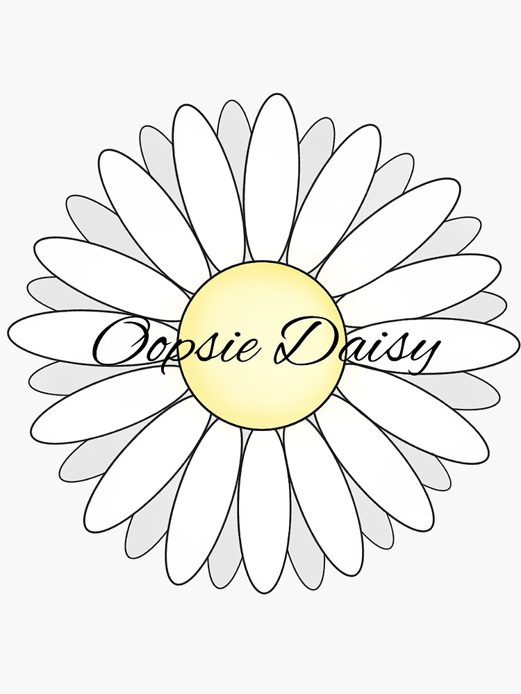 "Oopsie Daisy Daisy" Sticker by sunnyflowerrs Redbubble