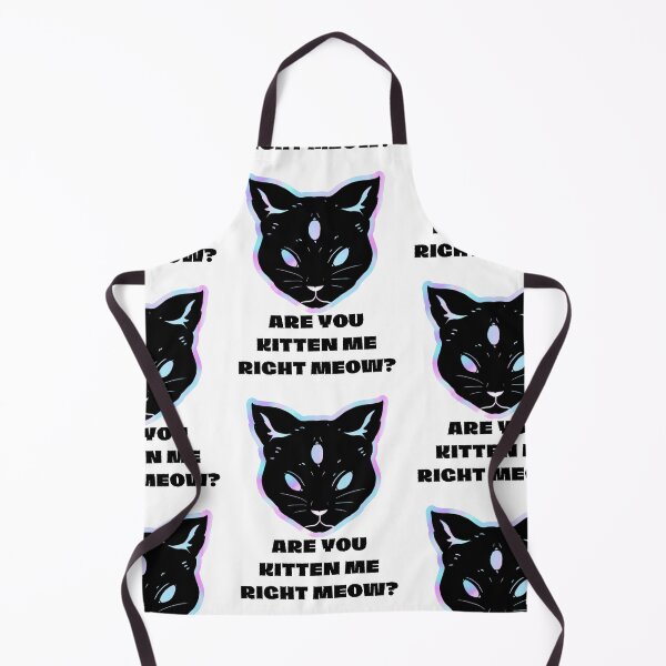 Item preview, Are you kitten me right meow? designed and sold by Urbanmedic.