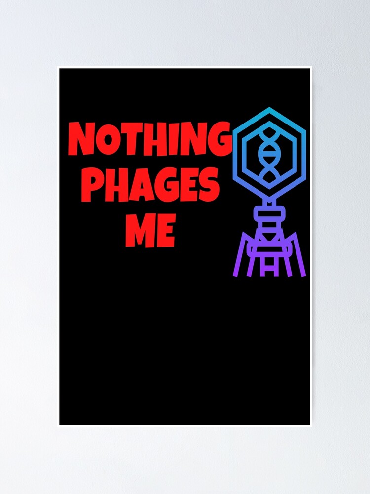 Microbiology Bacteriophage T Shirt, Nothing Phages Me, Micro Microbiology Bacteriophage T Shirt, Nothing Phages Me, Micro