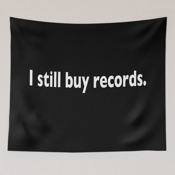 Item preview, I still buy records. designed and sold by BLIMPLE.