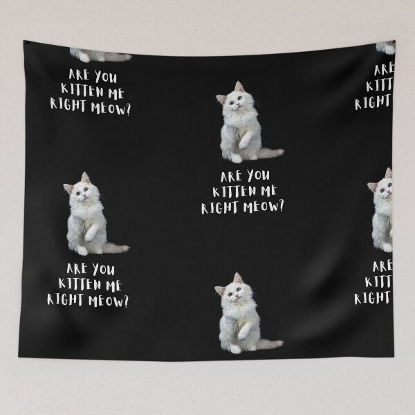 Item preview, Are you kitten me right meow? designed and sold by Urbanmedic.