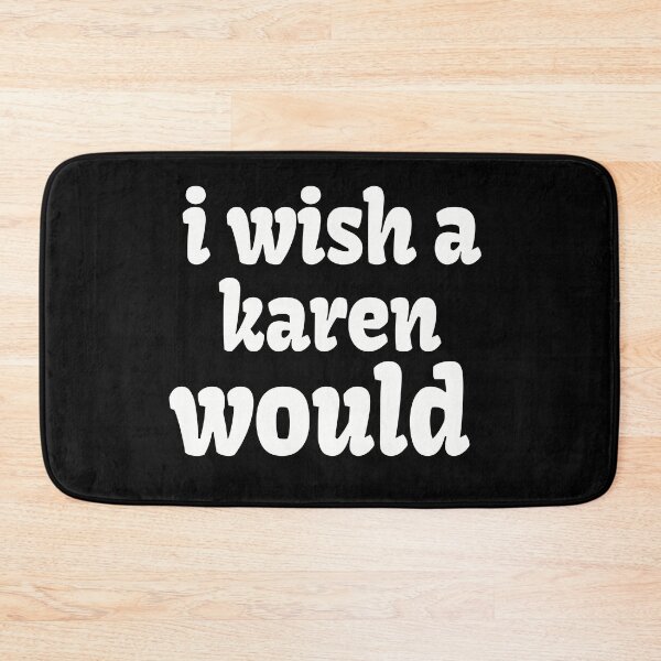 Item preview, i wish a karen would designed and sold by kamelhabib.