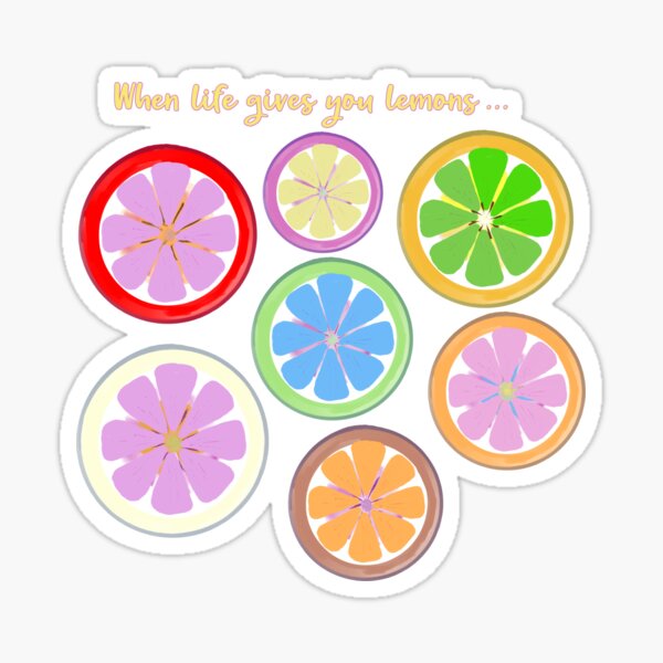 When Life gives you lemons Sticker
