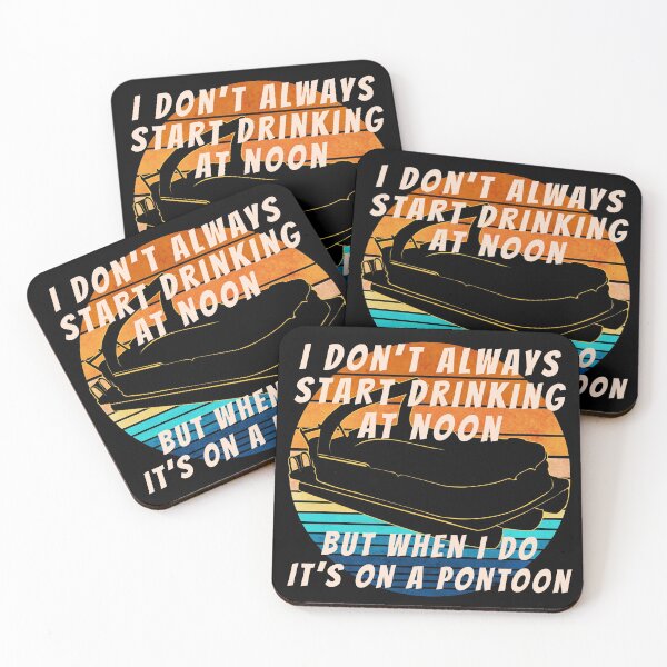 Item preview, I Don’t Always Start Drinking At Noon, But When I Do It’s On A Pontoon  designed and sold by Zurickdesigns.