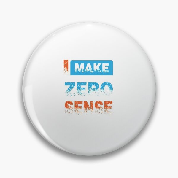 Item preview, I Make Zero Sense designed and sold by BENBHicham.