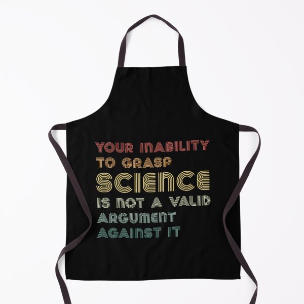 Item preview, Your Inability To Grasp Science Is Not An Argument Against It designed and sold by RandomStuffShop.