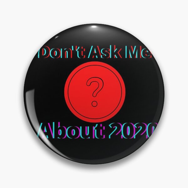 Item preview, Don't ask me about 2020 Forever! designed and sold by Viktor Kabbach.