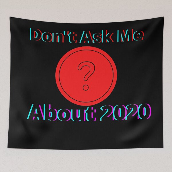 Item preview, Don't ask me about 2020 Forever! designed and sold by Viktor Kabbach.