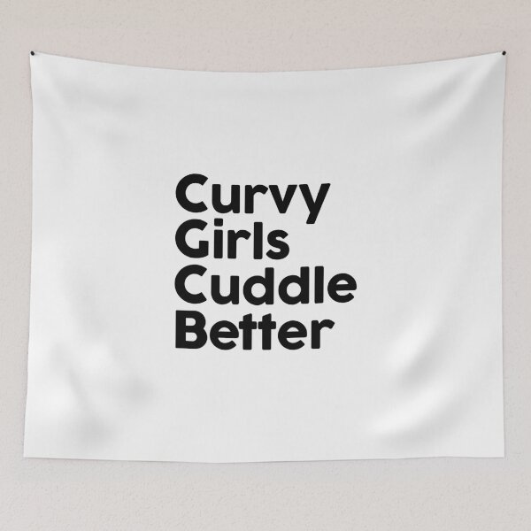 Item preview, Curvy Girls Cuddle Better  designed and sold by FriendsList.