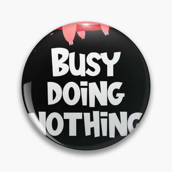 Item preview, I'm busy doing nothing lazy sloth sleeping designed and sold by Gordon Nelson.