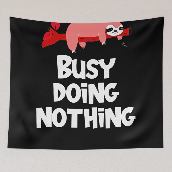 Item preview, I'm busy doing nothing lazy sloth sleeping designed and sold by Gordon Nelson.