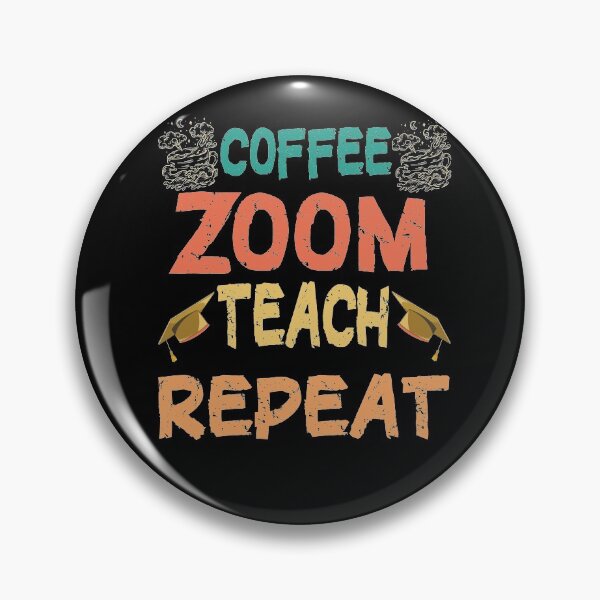 Item preview, Coffee Zoom Teach Repeat, funny sayings designed and sold by LANANIL.