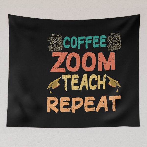 Item preview, Coffee Zoom Teach Repeat, funny sayings designed and sold by LANANIL.