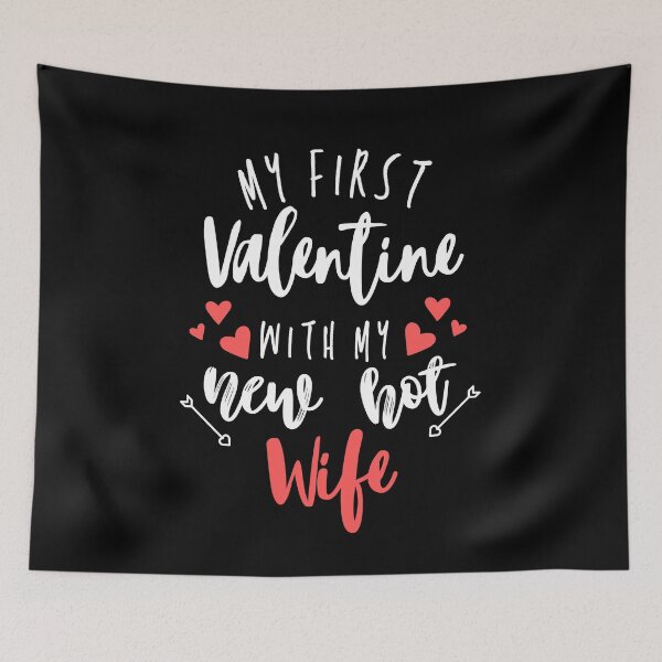 Item preview, My First Valentine With My New Hot Wife designed and sold by Sutra-Lotus-Co.