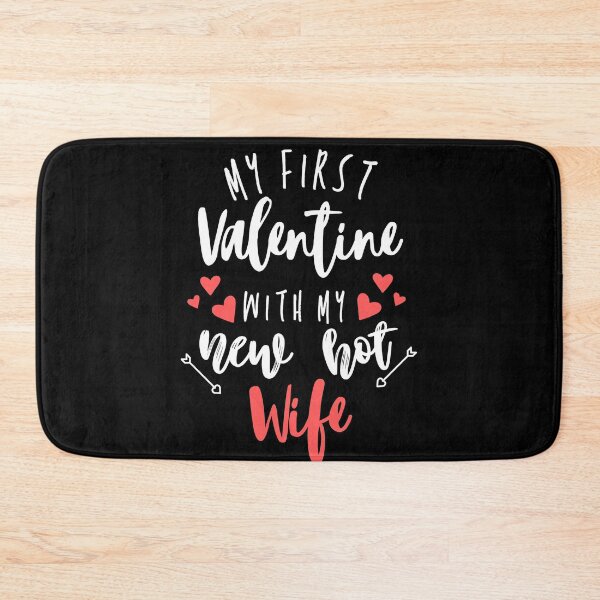 Item preview, My First Valentine With My New Hot Wife designed and sold by Sutra-Lotus-Co.