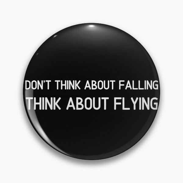 Item preview, Dont think about falling think about flying designed and sold by ATB20.