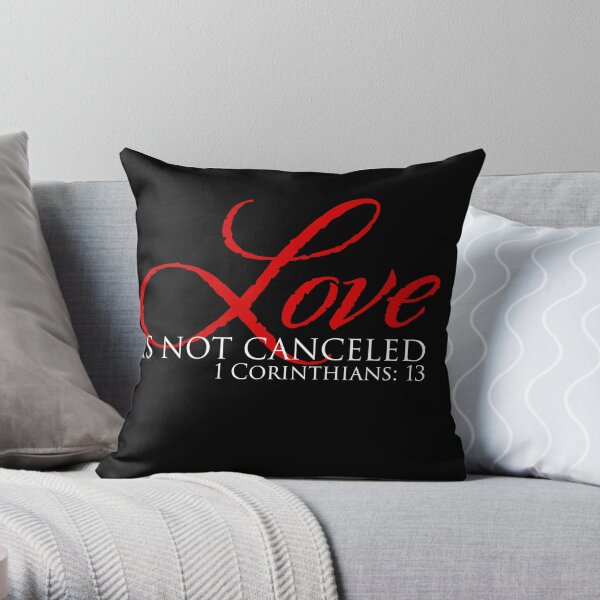 Love is not cancelled Throw Pillow