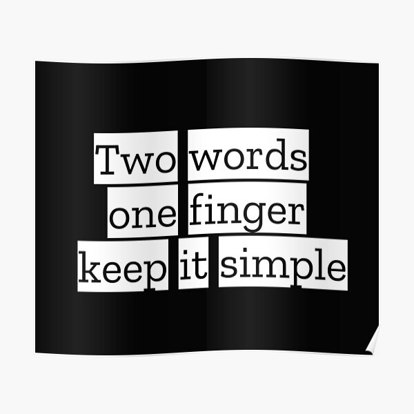 two-words-one-finger-keep-it-simple-poster-for-sale-by