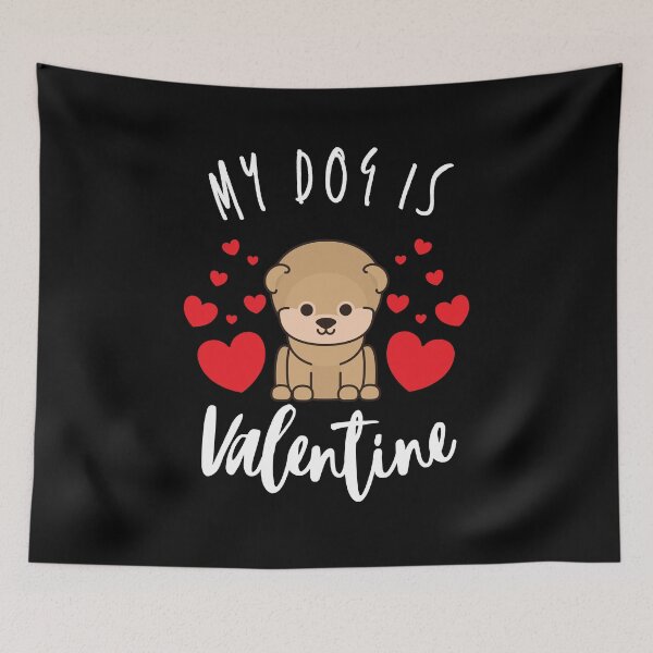 Item preview, My Dog Is My Valentine Dog Lover designed and sold by Sutra-Lotus-Co.