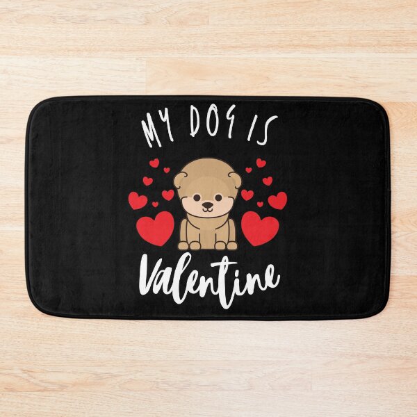 Item preview, My Dog Is My Valentine Dog Lover designed and sold by Sutra-Lotus-Co.