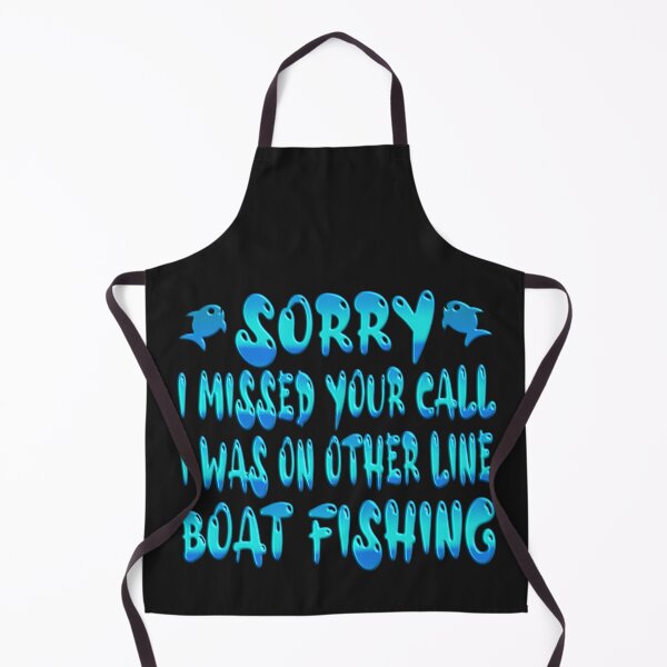 Item preview, Sorry I Missed Your Call I Was On Other Line Boat Fishing - For Fishing Lovers. designed and sold by Ralek.