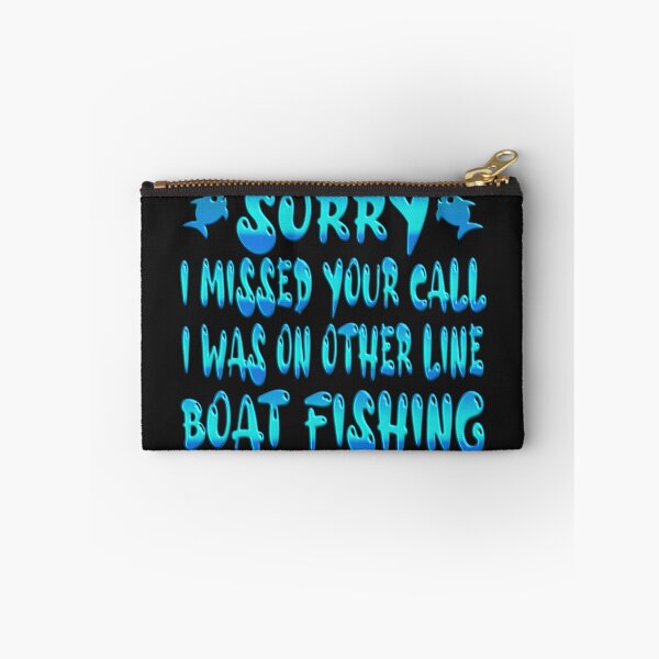 Item preview,  Sorry I Missed Your Call I Was On Other Line Boat Fishing - For Fishing Lovers. designed and sold by Ralek.