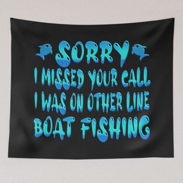 Item preview,  Sorry I Missed Your Call I Was On Other Line Boat Fishing - For Fishing Lovers. designed and sold by Ralek.