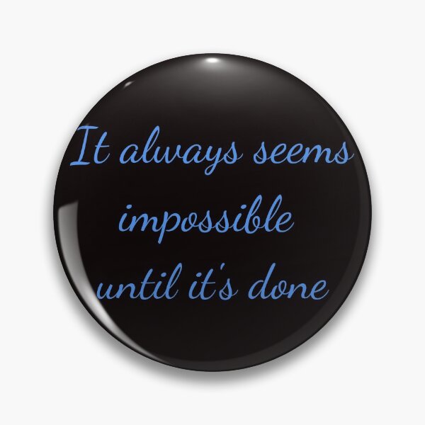 Item preview, It always seems impossible until its done designed and sold by Felicity-K.