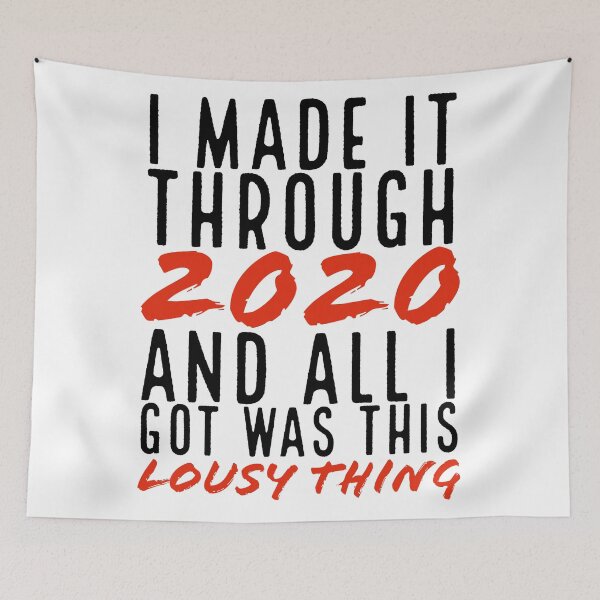 Item preview, I Made It Through 2020 And All I Got Was This Lousy... designed and sold by geedesignsstuff.