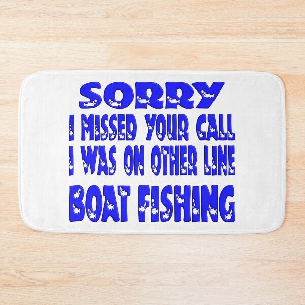 Item preview,   Sorry I Missed Your Call I Was On Other Line Boat Fishing - For Fishing Lovers. designed and sold by Ralek.