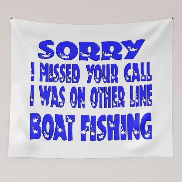 Item preview,   Sorry I Missed Your Call I Was On Other Line Boat Fishing - For Fishing Lovers. designed and sold by Ralek.
