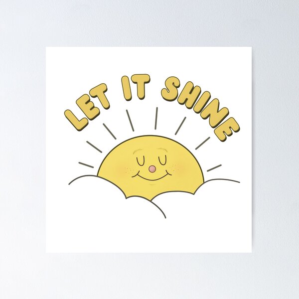 Let It Shine design Poster