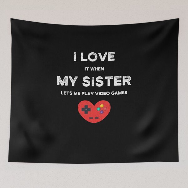 Item preview, I Love It When My SISTER - Funny Gamer Gift designed and sold by yeknow.