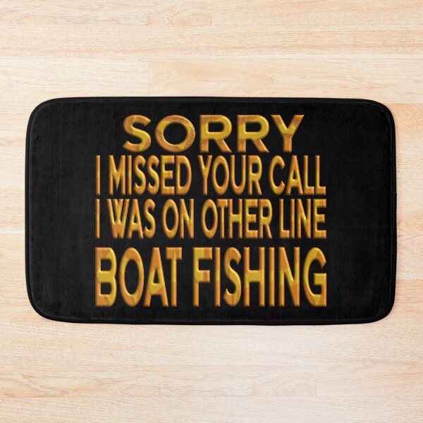Item preview,   Sorry I Missed Your Call I Was On Other Line Boat Fishing - For Fishing Lovers. designed and sold by Ralek.