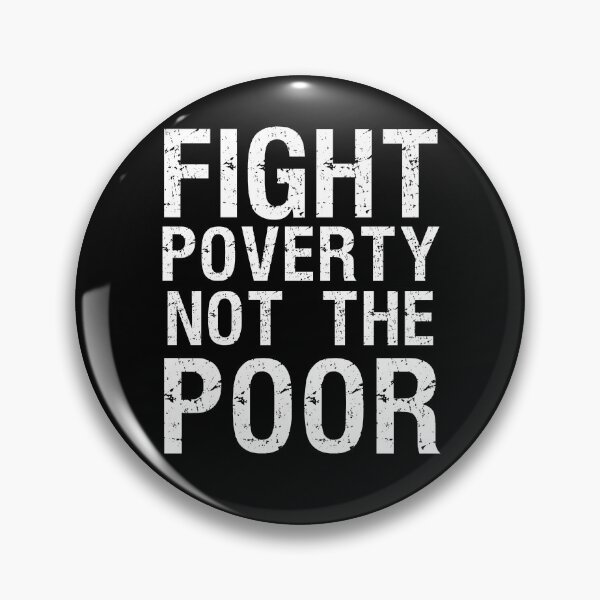 Item preview, fight poverty not the poor designed and sold by ohmier.
