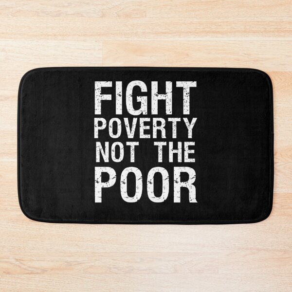Item preview, fight poverty not the poor designed and sold by ohmier.
