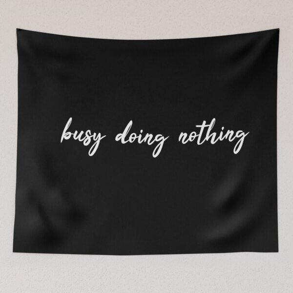 Item preview, Busy doing nothing designed and sold by ThemindofTee.