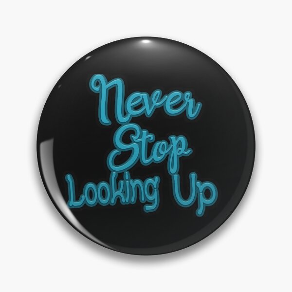 Item preview, Never stop looking up designed and sold by kokiii Designs.