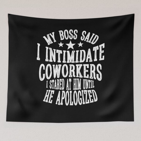 Item preview, My Boss Said I Intimidate Coworkers I Stared At Him Until He Apologized designed and sold by BaseStore.