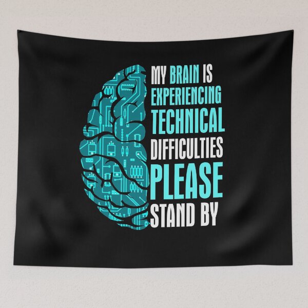 Item preview, My Brain Is Experiencing Technical Difficulties Please Stand By designed and sold by BaseStore.
