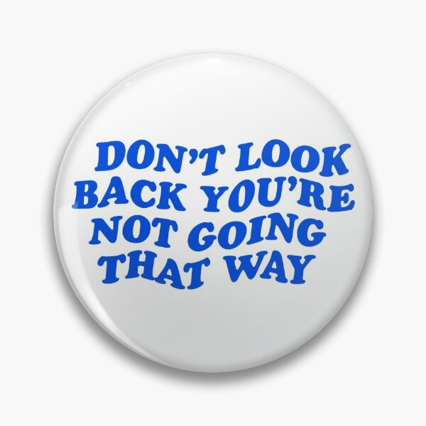 Item preview, dont look back youre not going that way designed and sold by brynn412.