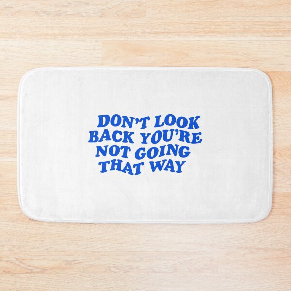 Item preview, dont look back youre not going that way designed and sold by brynn412.