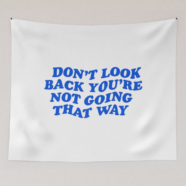 Item preview, dont look back youre not going that way designed and sold by brynn412.