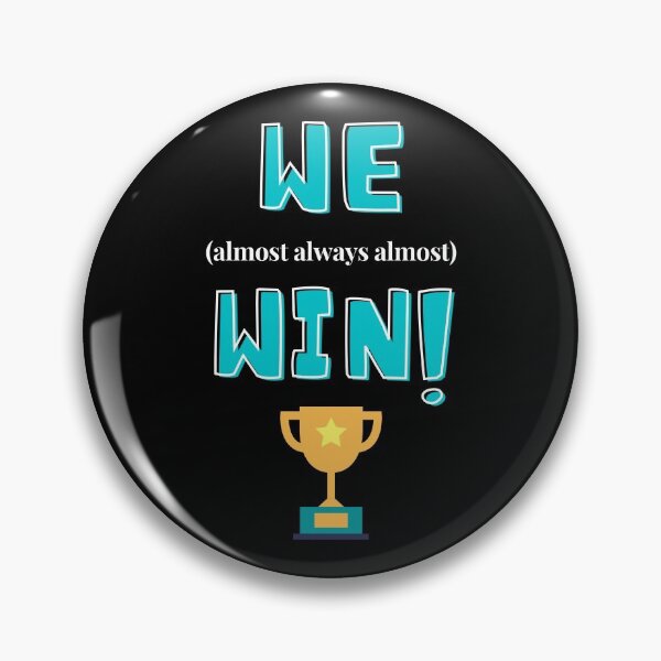 Item preview, We Almost Always Almost Win White Teal Text designed and sold by JEL-Designs.