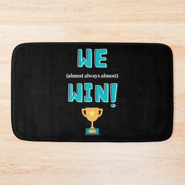 Item preview, We Almost Always Almost Win White Teal Text designed and sold by JEL-Designs.