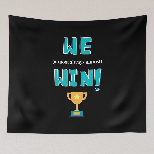 Item preview, We Almost Always Almost Win White Teal Text designed and sold by JEL-Designs.